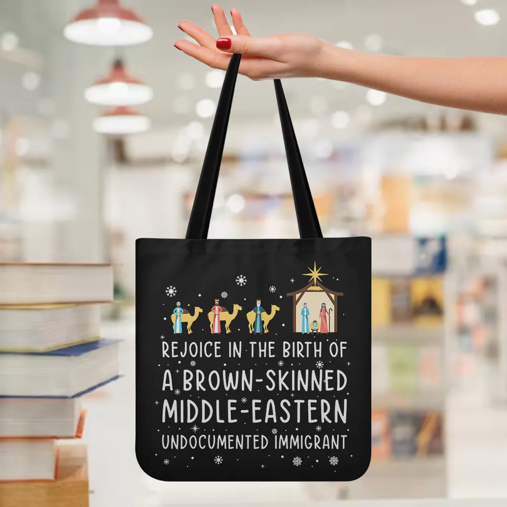 Rejoice In The Birth Of A Brown-Skinned Middle-Eastern Undocumented Immigrant Book Lovers Gift TBF306